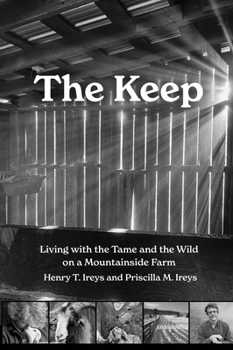 Paperback The Keep: Living with the Tame and the Wild on a Mountainside Farm Book