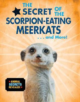 Library Binding The Secret of the Scorpion-Eating Meerkats...and More! Book