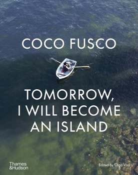 Hardcover Coco Fusco: Tomorrow, I Will Become an Island Book