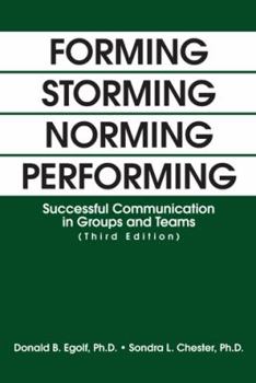 Paperback Forming Storming Norming Performing: Successful Communication in Groups and Teams (Third Edition) Book