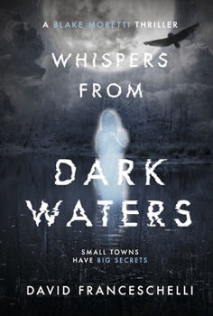 Hardcover WHISPERS FROM DARK WATERS (A Blake Moretti Thriller) Book