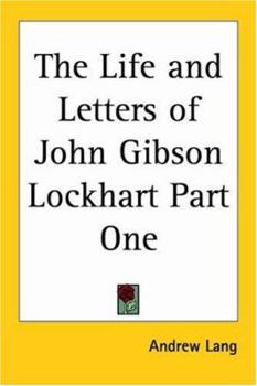 Paperback The Life and Letters of John Gibson Lockhart Part One Book