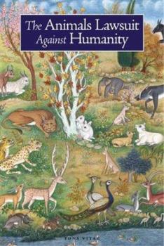 Paperback The Animals' Lawsuit Against Humanity: A Modern Adaptation of an Ancient Animal Rights Tale Book
