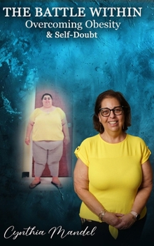 Hardcover The Battle Within: Overcoming Obesity & Self-Doubt Book