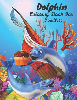 Paperback Dolphin Coloring Book For Toddlers: Dolphin Coloring Book for Toddlers. 35 Dragons Designs Book