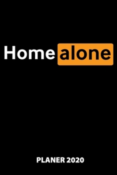 Paperback Home Alone Planer 2020: 140 Vorgefertigte Seiten - Ca. Din A5 - 12 Monate - Kalender - Wochenplaner - Monatsplaner -Tagesplaner - Timer - Term [German] Book