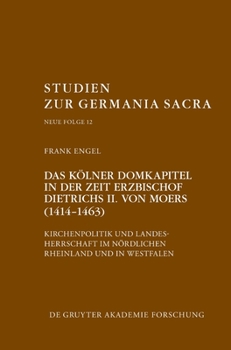 Hardcover Das Kölner Domkapitel in der Zeit Erzbischof Dietrichs II. von Moers (1414-1463) [German] Book