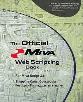 Paperback The Official Miva Web-Scripting Book: Shopping Carts, Feedback Forms, Guestbooks, and More Book