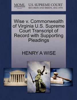 Paperback Wise V. Commonwealth of Virginia U.S. Supreme Court Transcript of Record with Supporting Pleadings Book