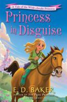 Princess in Disguise - Book #4 of the Wide-Awake Princess