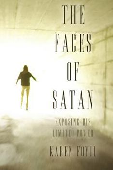 Paperback The Faces of Satan: Exposing His Limited Power Book