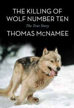 Paperback The Killing of Wolf Number Ten: The True Story Book
