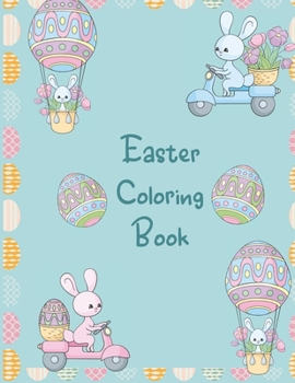 Easter Coloring Book: 8.5 x 11 inch coloring book great for younger children large pictures toddlers and preschoolers