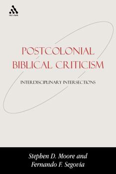 Hardcover Postcolonial Biblical Criticism: Interdisciplinary Intersections Book