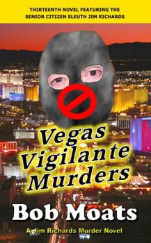 Vegas Vigilante Murders - Book #13 of the A Jim Richards Murder Mystery