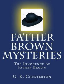 Paperback Father Brown Mysteries The Innocence of Father Brown [Large Print Edition]: The Complete & Unabridged Original Classic [Large Print] Book