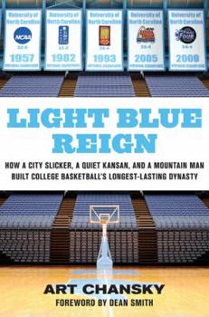 Hardcover Light Blue Reign: How a City Slicker, a Quiet Kansan, and a Mountain Man Built College Basketball's Longest-Lasting Dynasty Book