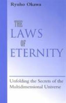 Paperback The Laws of Eternity: Unfolding the Secrets of the Mult-Dimensional Universe Book