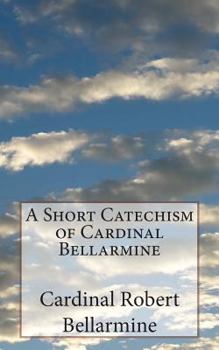 Paperback A Short Catechism of Cardinal Bellarmine Book