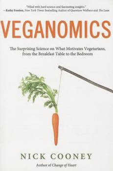 Paperback Veganomics: The Surprising Science on What Motivates Vegetarians, from the Breakfast Table to the Bedroom Book