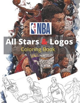 Paperback NBA All Stars & Logos Coloring Book: LeBron James, Kevin Durant, Kawhi Leonard, Stephen Curry, Russell Westbrook and all team logo Book