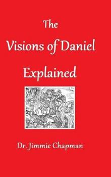 Hardcover The Visions of Daniel Explained Book