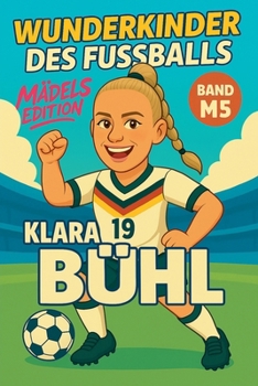Paperback Wunderkinder des Fußballs: Klara Bühl [German] Book