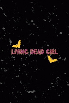 Living Dead Girl: All Purpose 6x9 Blank Lined Notebook Journal Way Better Than A Card Trendy Unique Gift Black Texture Creepy Girl