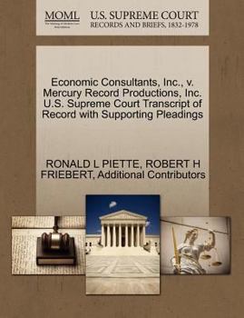 Paperback Economic Consultants, Inc., V. Mercury Record Productions, Inc. U.S. Supreme Court Transcript of Record with Supporting Pleadings Book