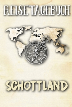 Reisetagebuch Schottland: Reisejournal für den Urlaub - inkl. Packliste | Erinnerungsbuch für Sehenswürdigkeiten & Ausflüge | Notizbuch als Geschenk, Abschiedsgeschenk (German Edition)
