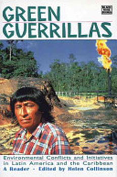 Green Guerrillas: Environmental Conflicts and Initiatives in Latin America and the Caribbean: A Reader