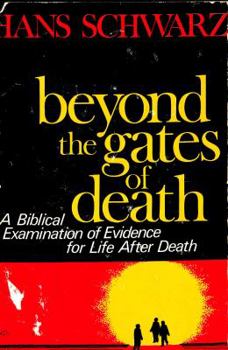 Hardcover Beyond the Gates of Death: A Biblical Examination of Evidence for Life After Death Book