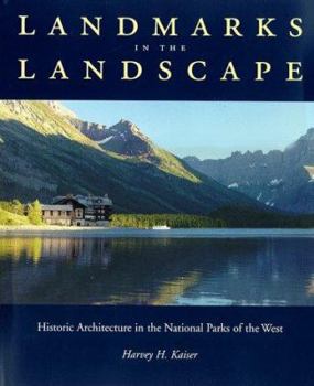 Hardcover Landmarks in the Landscape: Historic Architecture in the National Parks of the West Book