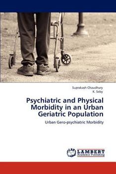 Paperback Psychiatric and Physical Morbidity in an Urban Geriatric Population Book