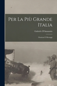 Paperback Per la più grande Italia: Orazioni e messaggi [Italian] Book