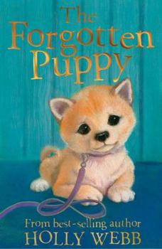 Paperback The Forgotten Puppy (Holly Webb Animal Stories) [Paperback] Holly Webb Book