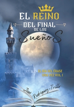 Paperback El Reino del Final de los Sueños [Spanish] Book