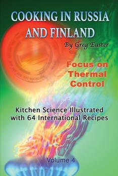 Paperback Cooking in Russia and Finland - Volume 4: Kitchen Science Illustrated with 64 International Recipes Book