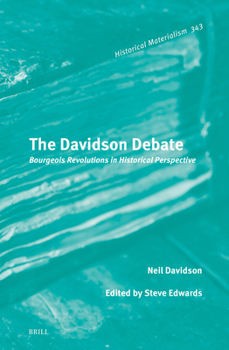 The Davidson Debate: Bourgeois Revolutions in Historical Perspective (Historical Materialism Book)