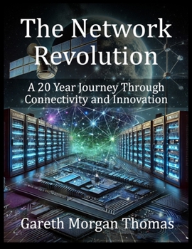 The Network Revolution: A 20 Year Journey Through Connectivity and Innovation