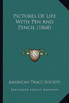 Paperback Pictures Of Life With Pen And Pencil (1868) Book