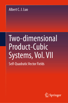 Hardcover Two-Dimensional Product Cubic Systems, Vol. VII: Self- Quadratic Vector Fields Book