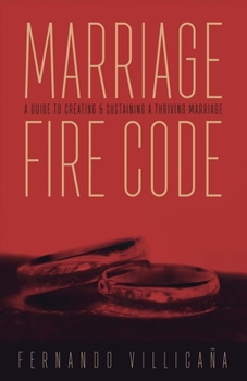 Paperback Marriage Fire Code: A Guide to Creating and Sustaining a Thriving Marriage Volume 1 Book