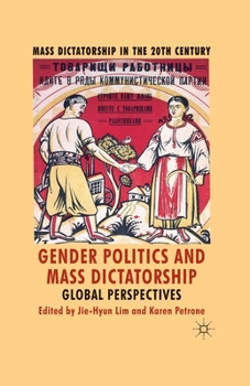 Paperback Gender Politics and Mass Dictatorship: Global Perspectives Book