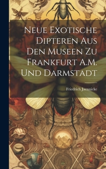 Hardcover Neue Exotische Dipteren Aus Den Museen Zu Frankfurt A.M. Und Darmstadt [German] Book