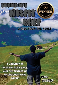 Memoir of a Misfit Chef: A Rise From The Ashes