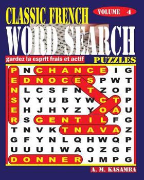 Paperback CLASSIC FRENCH Word Search Puzzles. Vol. 4 [French] Book