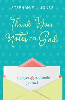 Paperback Thank-You Notes to God: A Prayer and Gratitude Journal Book