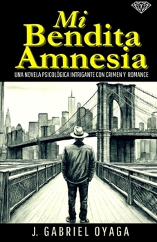 Mi Bendita Amnesia (Spanish Edition)