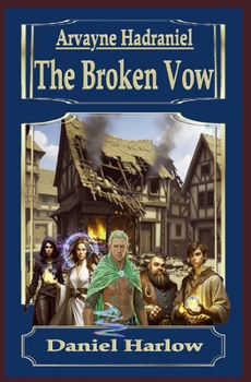 Paperback Arvayne Hadraniel: The Broken Vow Book